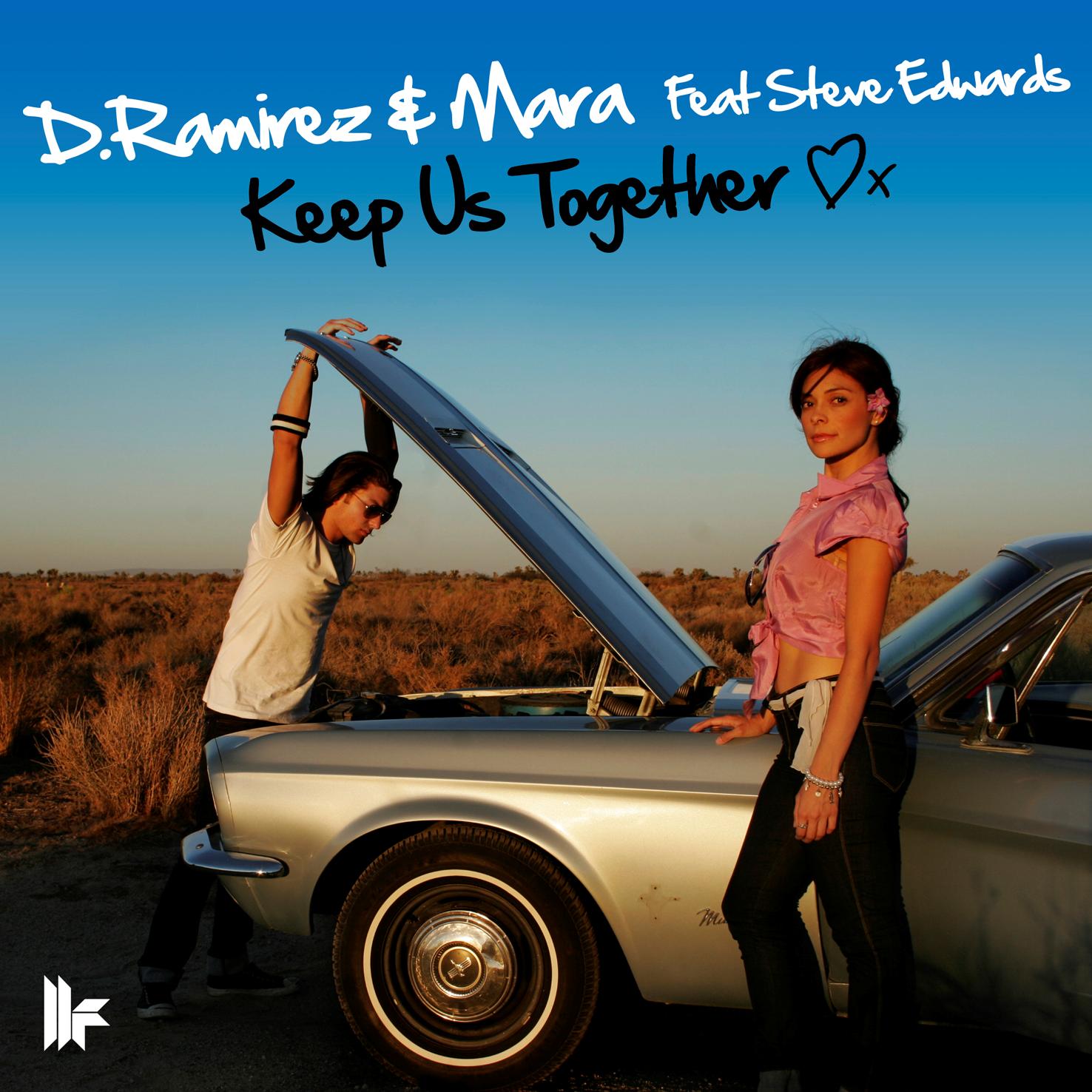 D Ramirez and Mara feat Steve Edwards - Keep us together